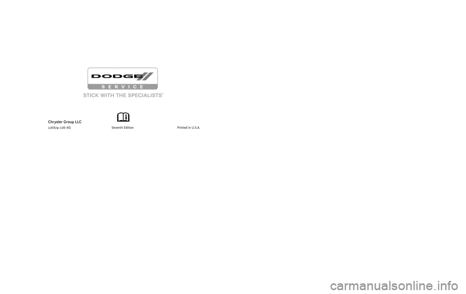 DODGE NITRO 2011 1.G Owners Manual 291686.ps 11Y532-126-AA Chrysler 1" gutter 07/14/2010 08:26:13
Chrysler Group LLC
11Y532-126-AAFirst EditionPrinted in U.S.A.
2011 Grand Caravan
Grand Caravan
OWNER’S MANUAL
2011
Grand Caravan
OWNER DODGE NITRO 2011 1.G Owners Manual 291686.ps 11Y532-126-AA Chrysler 1" gutter 07/14/2010 08:26:13
Chrysler Group LLC
11Y532-126-AAFirst EditionPrinted in U.S.A.
2011 Grand Caravan
Grand Caravan
OWNER’S MANUAL
2011
Grand Caravan
OWNER