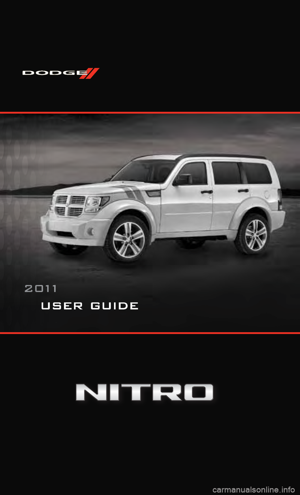 DODGE NITRO 2011 1.G User Guide user guide
2011 DODGE NITRO 2011 1.G User Guide user guide
2011
