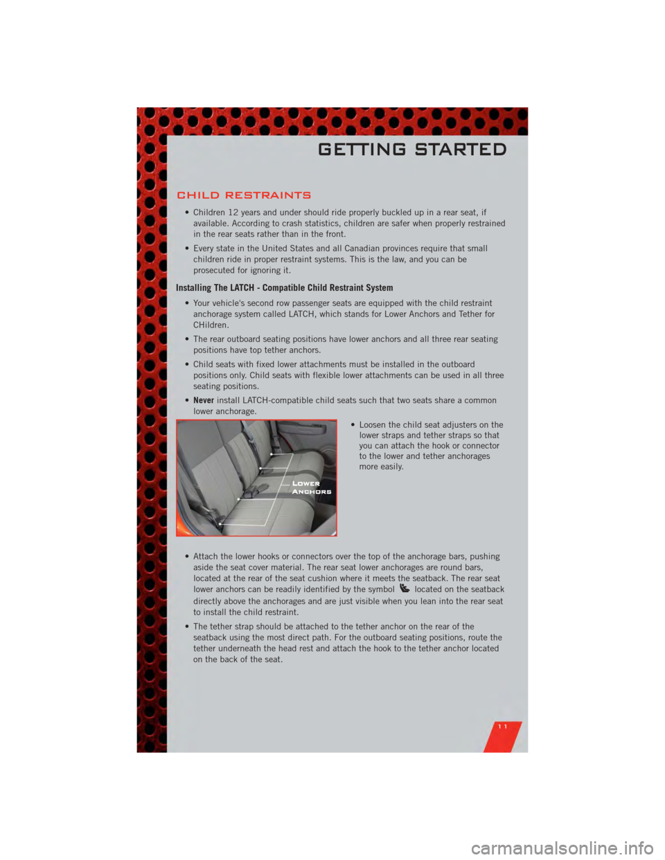 DODGE NITRO 2011 1.G User Guide CHILD RESTRAINTS
• Children 12 years and under should ride properly buckled up in a rear seat, ifavailable. According to crash statistics, children are safer when properly restrained
in the rear sea DODGE NITRO 2011 1.G User Guide CHILD RESTRAINTS
• Children 12 years and under should ride properly buckled up in a rear seat, ifavailable. According to crash statistics, children are safer when properly restrained
in the rear sea