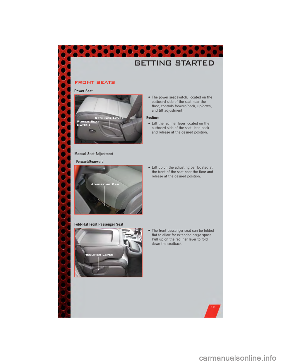 DODGE NITRO 2011 1.G Owners Manual FRONT SEATS
Power Seat
• The power seat switch, located on theoutboard side of the seat near the
floor, controls forward/back, up/down,
and tilt adjustment.
Recliner • Lift the recliner lever loca DODGE NITRO 2011 1.G Owners Manual FRONT SEATS
Power Seat
• The power seat switch, located on theoutboard side of the seat near the
floor, controls forward/back, up/down,
and tilt adjustment.
Recliner • Lift the recliner lever loca