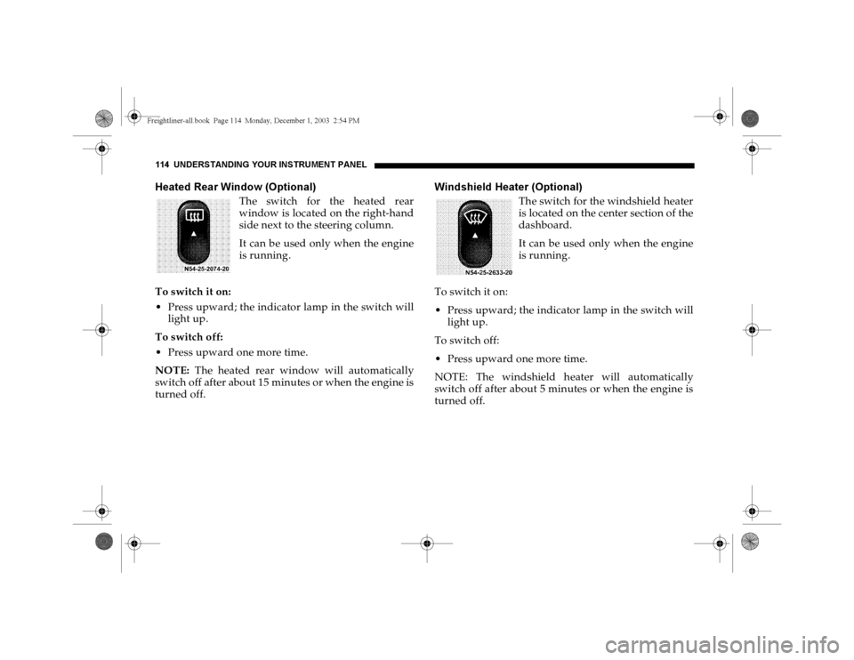 DODGE SPRINTER 2004 1.G Owners Manual 114 UNDERSTANDING YOUR INSTRUMENT PANELHeated Rear Window (Optional)
The switch for the heated rear
window is located on the right-hand
side next to the steering column.
It can be used only when the e DODGE SPRINTER 2004 1.G Owners Manual 114 UNDERSTANDING YOUR INSTRUMENT PANELHeated Rear Window (Optional)
The switch for the heated rear
window is located on the right-hand
side next to the steering column.
It can be used only when the e