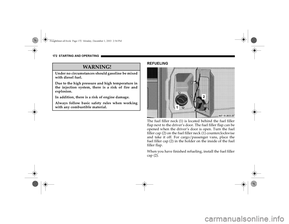 DODGE SPRINTER 2004 1.G Owners Manual 172 STARTING AND OPERATING
REFUELINGThe fuel filler neck (1) is located behind the fuel filler
flap next to the driver’s door. The fuel filler flap can be
opened when the driver’s door is open. Tu DODGE SPRINTER 2004 1.G Owners Manual 172 STARTING AND OPERATING
REFUELINGThe fuel filler neck (1) is located behind the fuel filler
flap next to the driver’s door. The fuel filler flap can be
opened when the driver’s door is open. Tu