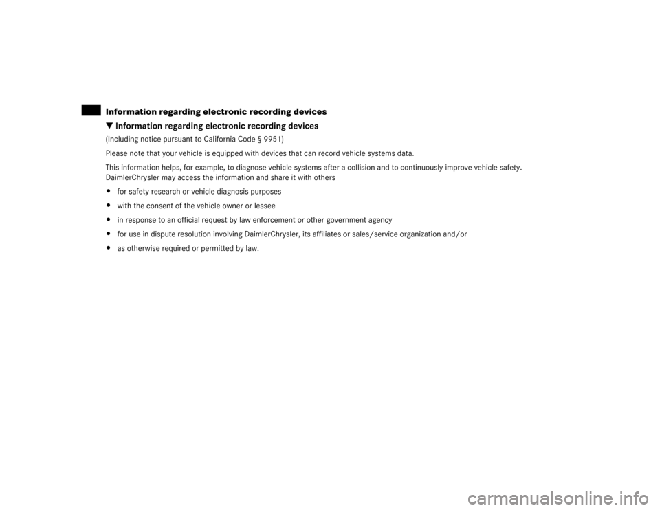 DODGE SPRINTER 2007 2.G User Guide 10 IntroductionInformation regarding electronic recording devices
\3 Information regarding electronic recording devices(Including notice pursuant to California Code § 9951)
Please note that your vehi