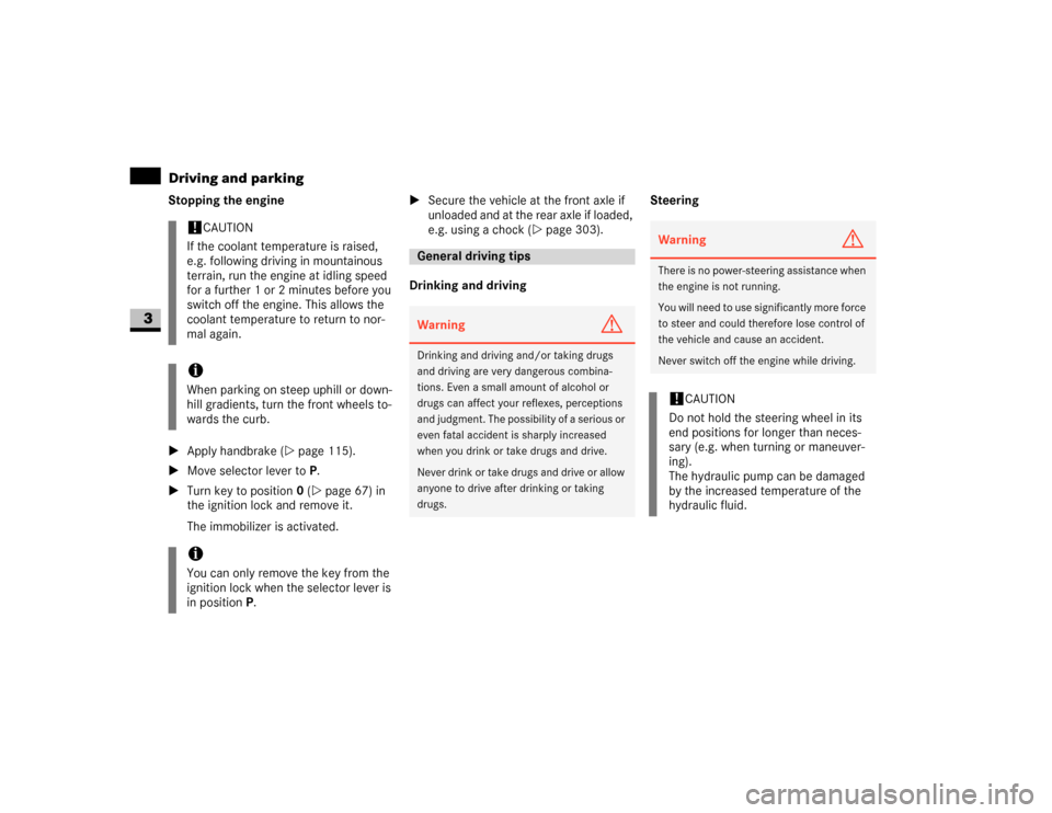 DODGE SPRINTER 2007 2.G Owners Manual 116 Controls in detailDriving and parking
3
Stopping the engine
\1Apply handbrake (\2page 115).
\1Move selector lever to P.
\1Turn key to position 0 (\2page 67) in 
the ignition lock and remove it.
Th