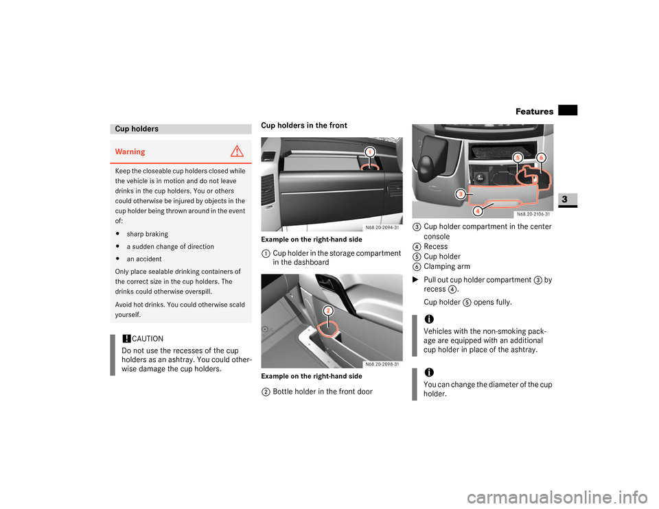 DODGE SPRINTER 2007 2.G Owners Manual 167 Controls in detail
Features
3
Cup holders in the frontExample on the right-hand side1Cup holder in the storage compartment 
in the dashboardExample on the right-hand side2Bottle holder in the fron