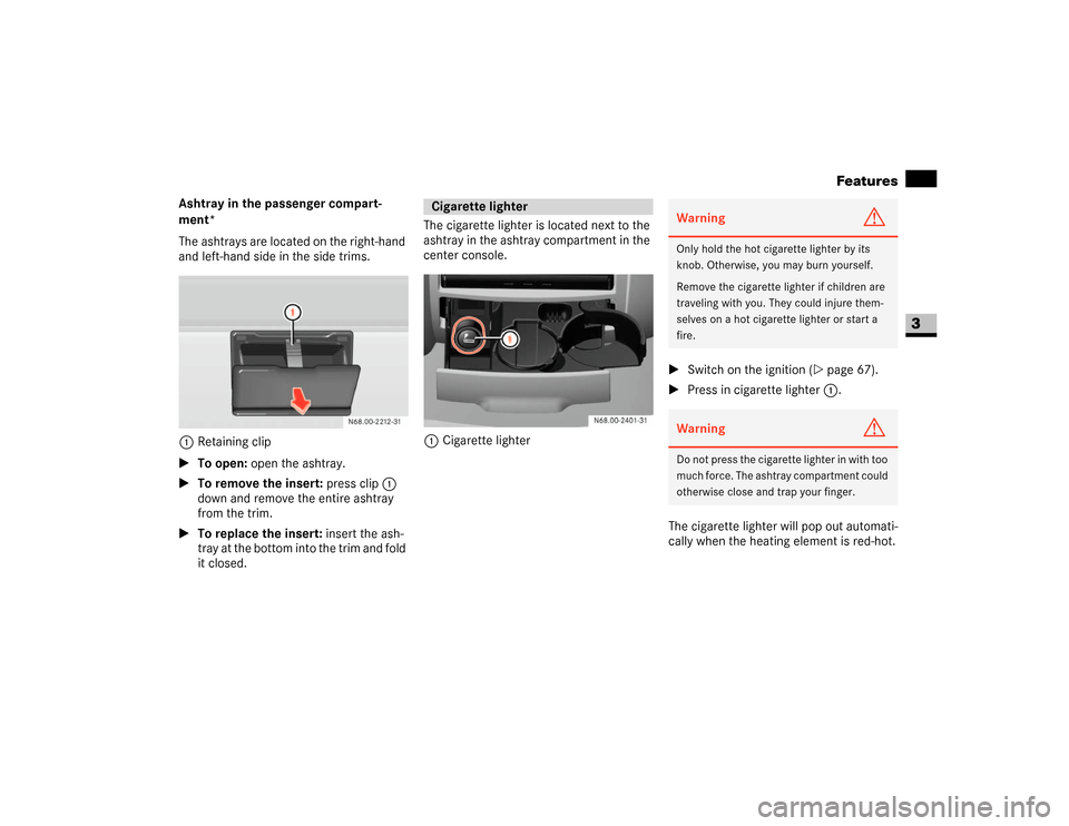 DODGE SPRINTER 2007 2.G Owners Manual 169 Controls in detail
Features
3
Ashtray in the passenger compart-
ment*
The ashtrays are located on the right-hand 
and left-hand side in the side trims.
1Retaining clip
\1To open: open the ashtray.