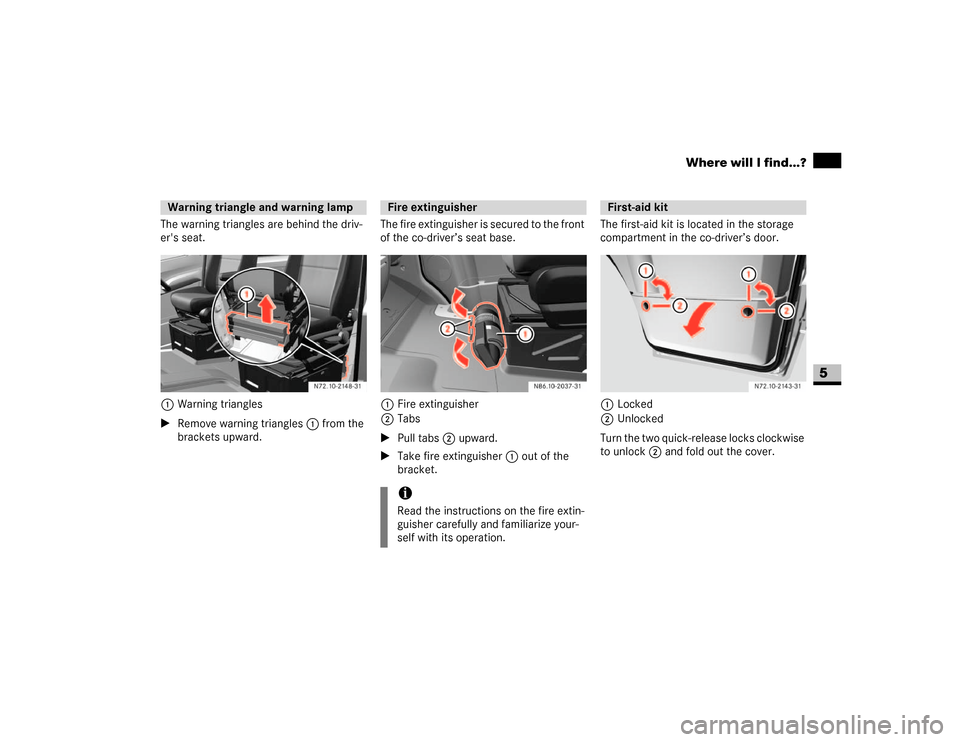 DODGE SPRINTER 2007 2.G Owners Manual 299 Practical hints
Where will I find...?
5
The warning triangles are behind the driv-
ers seat.
1Warning triangles
\1Remove warning triangles1 from the
brackets upward.The fire extinguisher is secu DODGE SPRINTER 2007 2.G Owners Manual 299 Practical hints
Where will I find...?
5
The warning triangles are behind the driv-
ers seat.
1Warning triangles
\1Remove warning triangles1 from the
brackets upward.The fire extinguisher is secu
