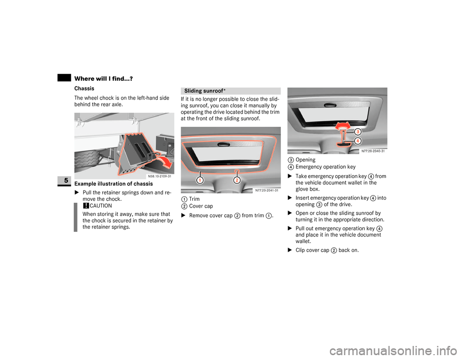 DODGE SPRINTER 2007 2.G Owners Manual 304 Practical hintsWhere will I find...?
5
Chassis
The wheel chock is on the left-hand side
behind the rear axle.
Example illustration of chassis
\1Pull the retainer springs down and re-
move the cho DODGE SPRINTER 2007 2.G Owners Manual 304 Practical hintsWhere will I find...?
5
Chassis
The wheel chock is on the left-hand side
behind the rear axle.
Example illustration of chassis
\1Pull the retainer springs down and re-
move the cho