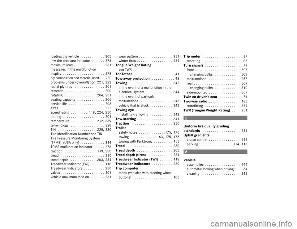 DODGE SPRINTER 2007 2.G Repair Manual 390 Indexloading the vehicle
 . . . . . . . . . . . . .  205
low tire pressure indicator
 . . . . . . .  278
maximum load
 . . . . . . . . . . . . . . . .  231
messages in the multifunction 
display
 