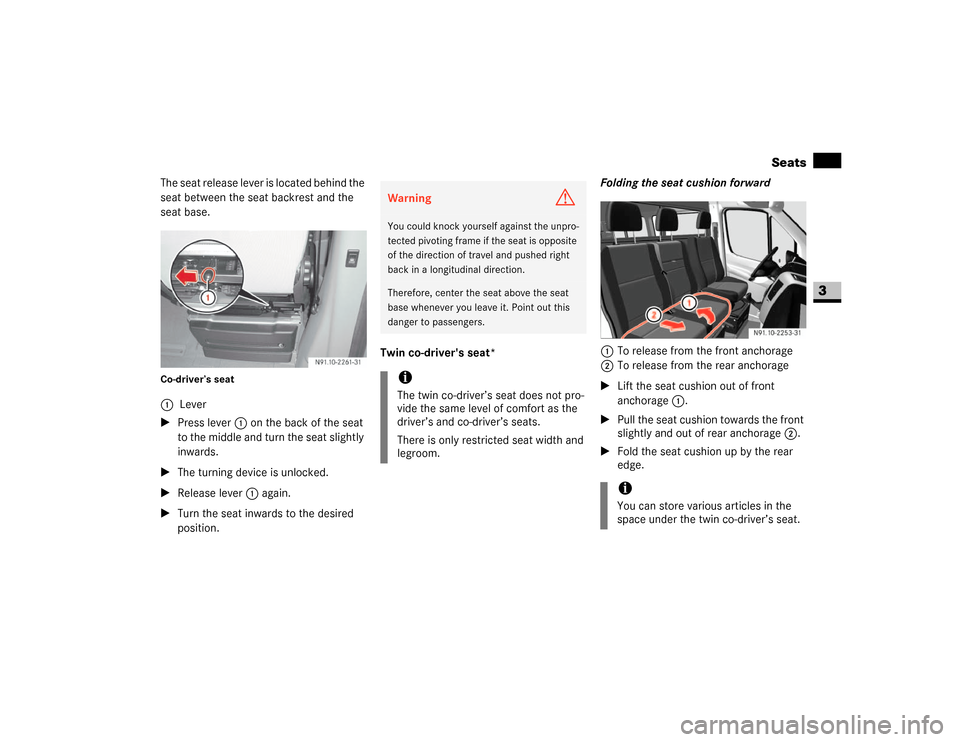 DODGE SPRINTER 2007 2.G Owners Manual 71 Controls in detail
Seats
3
The seat release lever is located behind the
seat between the seat backrest and the
seat base.Co-driver’s seat\1Press lever 1 on the back of the seat
to the middle a DODGE SPRINTER 2007 2.G Owners Manual 71 Controls in detail
Seats
3
The seat release lever is located behind the
seat between the seat backrest and the
seat base.Co-driver’s seat\1Press lever 1 on the back of the seat
to the middle a