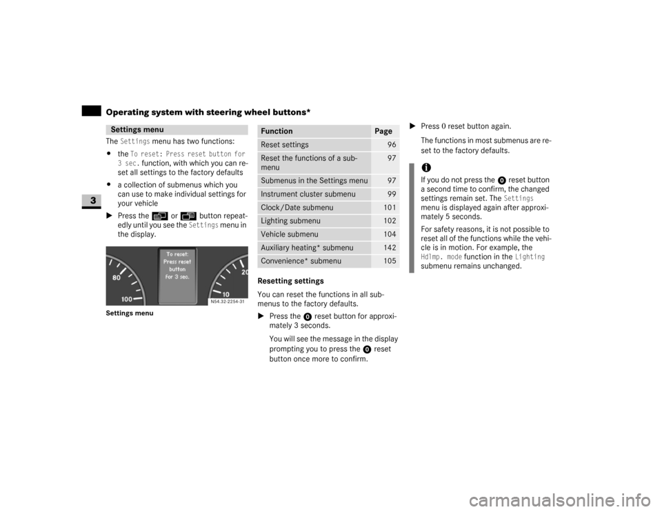 DODGE SPRINTER 2007 2.G Owners Manual 96 Controls in detailOperating system with steering wheel buttons*
3
The 
Settings
 menu has two functions:
\4the 
To reset: Press reset button for 
3 sec.
 function, with which you can re-
set all se
