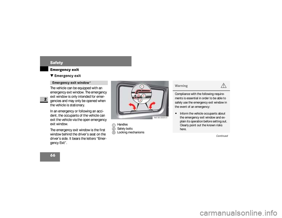 DODGE SPRINTER 2008 2.G Repair Manual 66 SafetyEmergency exit
2
\3 Emergency exitThe vehicle can be equipped with an
emergency exit window. The emergency
exit window is only intended for emer-
gencies and may only be opened when
the ve DODGE SPRINTER 2008 2.G Repair Manual 66 SafetyEmergency exit
2
\3 Emergency exitThe vehicle can be equipped with an
emergency exit window. The emergency
exit window is only intended for emer-
gencies and may only be opened when
the ve
