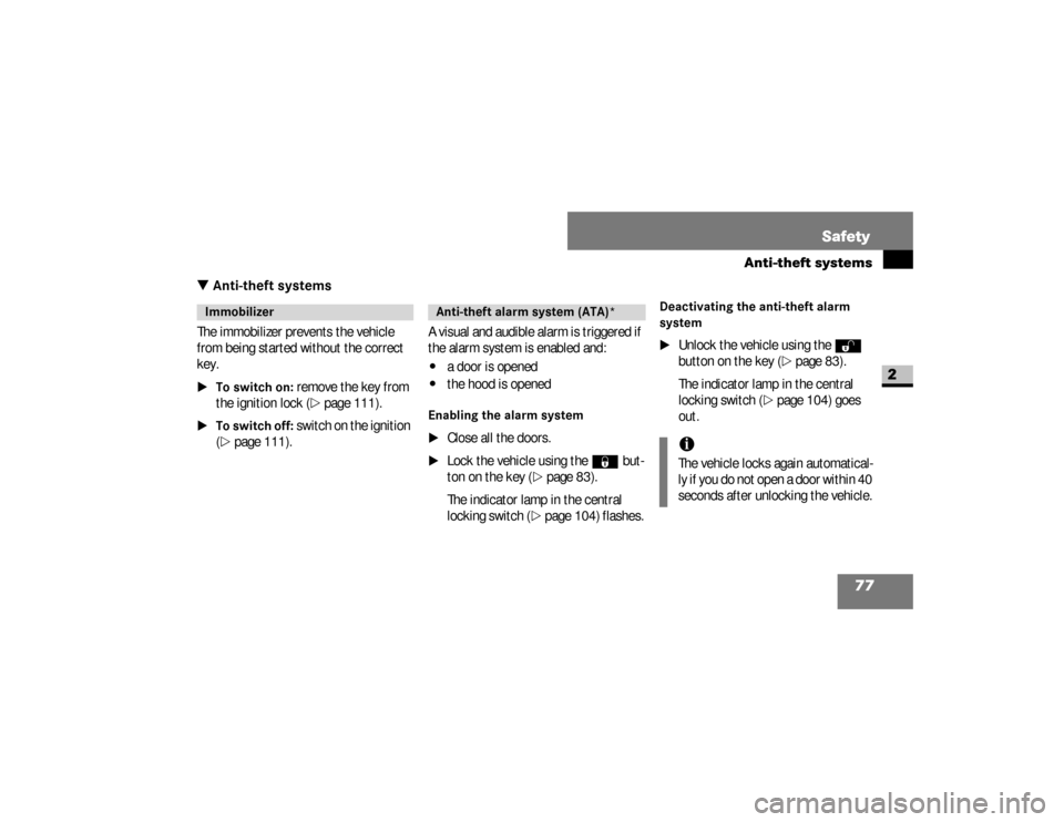 DODGE SPRINTER 2008 2.G Manual PDF 77 Safety
Anti-theft systems
2
\3 Anti-theft systemsThe immobilizer prevents the vehicle 
from being started without the correct 
key.\1To switch on:
 remove the key from 
the ignition lock (
\2
page 