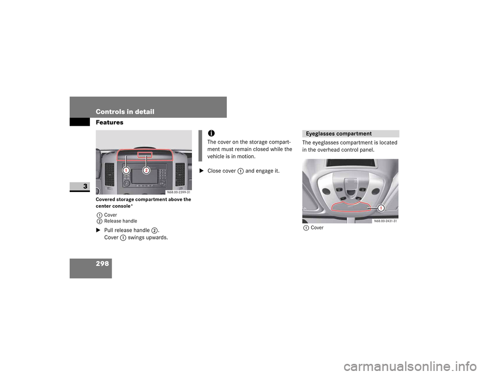 DODGE SPRINTER 2009 2.G Owners Manual 298 Controls in detailFeatures
3
Covered storage compartment above the 
center console*1
�&�R�Y�H�U
2
�5�H�O�H�D�V�H��K�D�Q�G�O�H
 �3�X�O�O��U�H�O�H�D�V�H��K�D�Q�G�O�H 2�
�&�R�Y�H�U 1��V�Z�L�Q�J