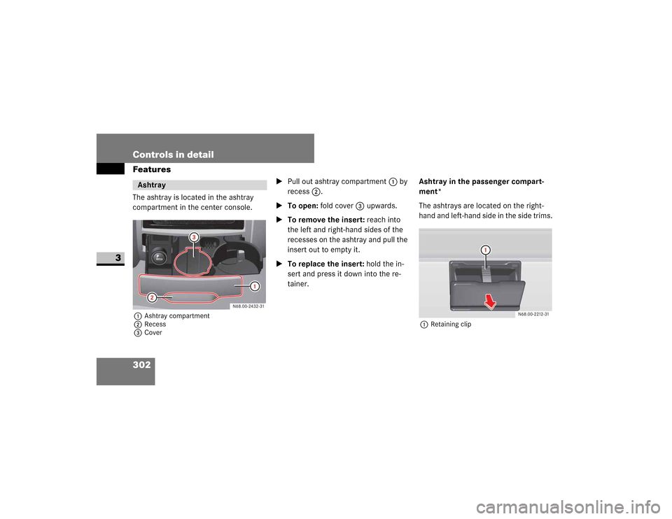 DODGE SPRINTER 2009 2.G Owners Manual 302 Controls in detailFeatures
3
�7�K�H��D�V�K�W�U�D�\��L�V��O�R�F�D�W�H�G��L�Q��W�K�H��D�V�K�W�U�D�\�
�F�R�P�S�D�U�W�P�H�Q�W��L�Q��W�K�H��F�H�Q�W�H�U��F�R�Q�V�R�O�H�1
�$�V�K�W�U�D�\��F�R