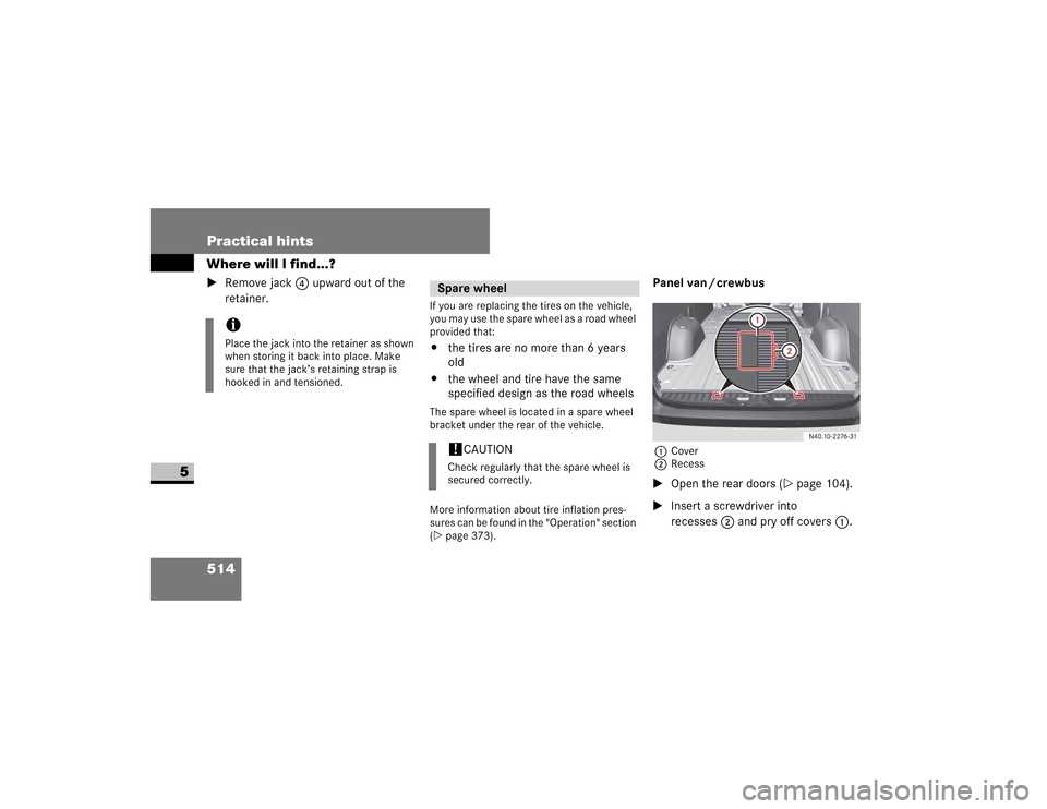 DODGE SPRINTER 2009 2.G Owners Manual 514 Practical hintsWhere will I find...?
5
�5�H�P�R�Y�H��M�D�F�N 4��X�S�Z�D�U�G��R�X�W��R�I��W�K�H�
�U�H�W�D�L�Q�H�U�
�,�I��\�R�X��D�U�H��U�H�S�O�D�F�L�Q�J��W�K�H��W�L�U�H�V��R�Q��W�K�H