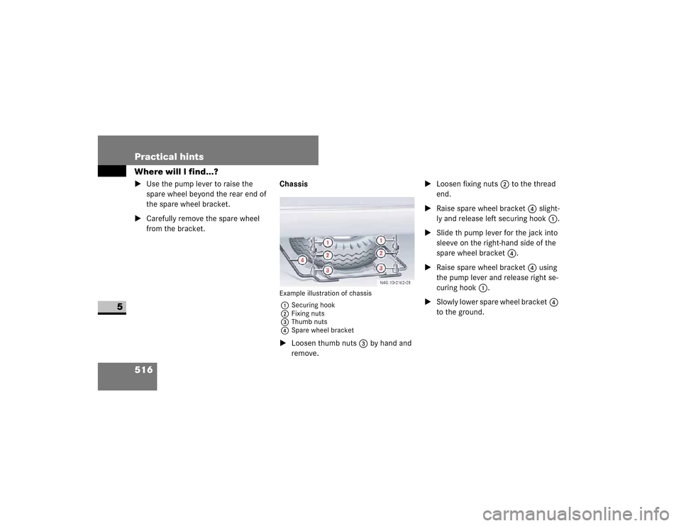 DODGE SPRINTER 2009 2.G Owners Manual 516 Practical hintsWhere will I find...?
5
�8�V�H��W�K�H��S�X�P�S��O�H�Y�H�U��W�R��U�D�L�V�H��W�K�H�
�V�S�D�U�H��Z�K�H�H�O��E�H�\�R�Q�G��W�K�H��U�H�D�U��H�Q�G��R�I�
�W�K�H��V�S�D�U�H�