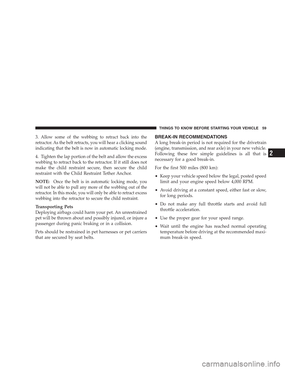 DODGE VIPER 2009 ZB II / 2.G Repair Manual 3.Allow some of the webbing to retract back into the
retractor. As the belt retracts, you will hear a clicking sound
indicating that the belt is now in automatic locking mode.
4. Tighten the lap porti