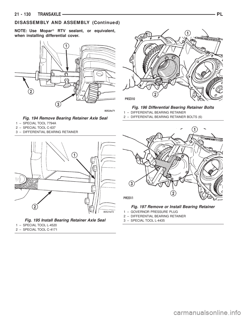 DODGE NEON 2000 Service Repair Manual NOTE: Use MoparTRTV sealant, or equivalent,
when installing differential cover.
Fig. 194 Remove Bearing Retainer Axle Seal
1 ± SPECIAL TOOL 7794A
2 ± SPECIAL TOOL C-637
3 ± DIFFERENTIAL BEARING RET DODGE NEON 2000 Service Repair Manual NOTE: Use MoparTRTV sealant, or equivalent,
when installing differential cover.
Fig. 194 Remove Bearing Retainer Axle Seal
1 ± SPECIAL TOOL 7794A
2 ± SPECIAL TOOL C-637
3 ± DIFFERENTIAL BEARING RET