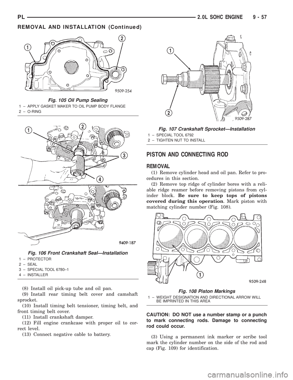 DODGE NEON 2000  Service Repair Manual (8) Install oil pick-up tube and oil pan.
(9) Install rear timing belt cover and camshaft
sprocket.
(10) Install timing belt tensioner, timing belt, and
front timing belt cover.
(11) Install crankshaf