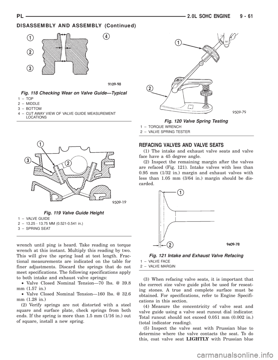 DODGE NEON 2000 Service Repair Manual wrench until ping is heard. Take reading on torque
wrench at this instant. Multiply this reading by two.
This will give the spring load at test length. Frac-
tional measurements are indicated on the t DODGE NEON 2000 Service Repair Manual wrench until ping is heard. Take reading on torque
wrench at this instant. Multiply this reading by two.
This will give the spring load at test length. Frac-
tional measurements are indicated on the t