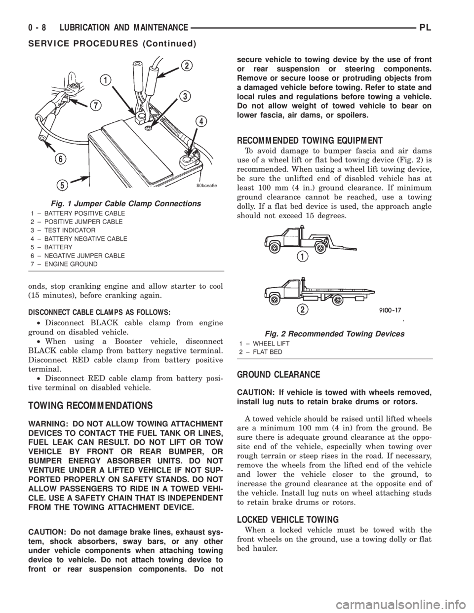 DODGE NEON 2000 Service Repair Manual onds, stop cranking engine and allow starter to cool
(15 minutes), before cranking again.
DISCONNECT CABLE CLAMPS AS FOLLOWS:
²Disconnect BLACK cable clamp from engine
ground on disabled vehicle.
²W DODGE NEON 2000 Service Repair Manual onds, stop cranking engine and allow starter to cool
(15 minutes), before cranking again.
DISCONNECT CABLE CLAMPS AS FOLLOWS:
²Disconnect BLACK cable clamp from engine
ground on disabled vehicle.
²W