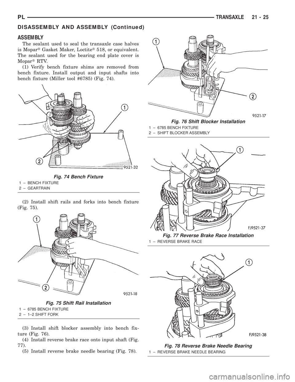 DODGE NEON 2000 Service Repair Manual ASSEMBLY
The sealant used to seal the transaxle case halves
is MopartGasket Maker, Loctitet518, or equivalent.
The sealant used for the bearing end plate cover is
MopartRTV.
(1) Verify bench fixture s DODGE NEON 2000 Service Repair Manual ASSEMBLY
The sealant used to seal the transaxle case halves
is MopartGasket Maker, Loctitet518, or equivalent.
The sealant used for the bearing end plate cover is
MopartRTV.
(1) Verify bench fixture s