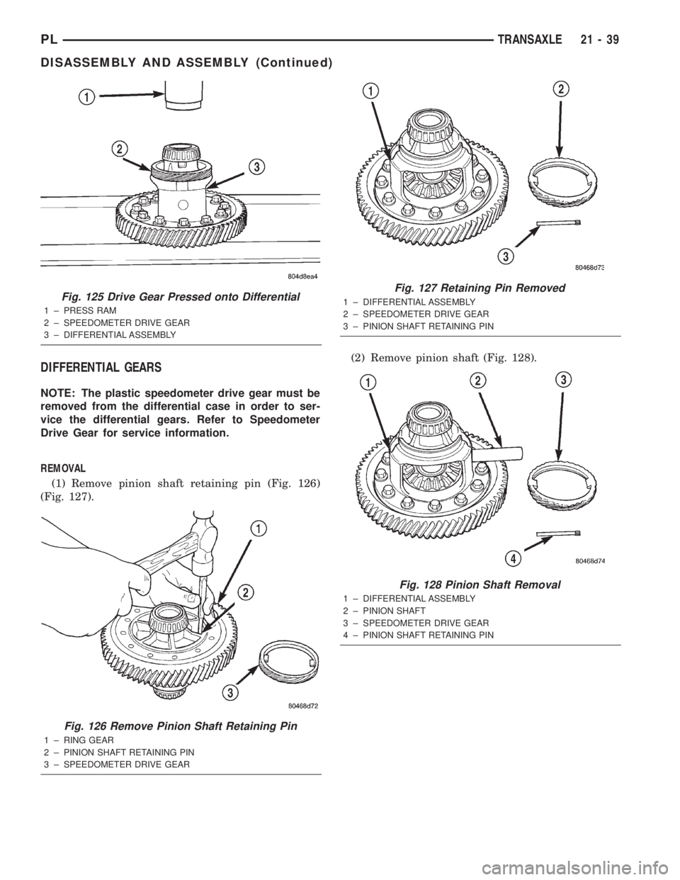 DODGE NEON 2000 Service Repair Manual DIFFERENTIAL GEARS
NOTE: The plastic speedometer drive gear must be
removed from the differential case in order to ser-
vice the differential gears. Refer to Speedometer
Drive Gear for service informa DODGE NEON 2000 Service Repair Manual DIFFERENTIAL GEARS
NOTE: The plastic speedometer drive gear must be
removed from the differential case in order to ser-
vice the differential gears. Refer to Speedometer
Drive Gear for service informa