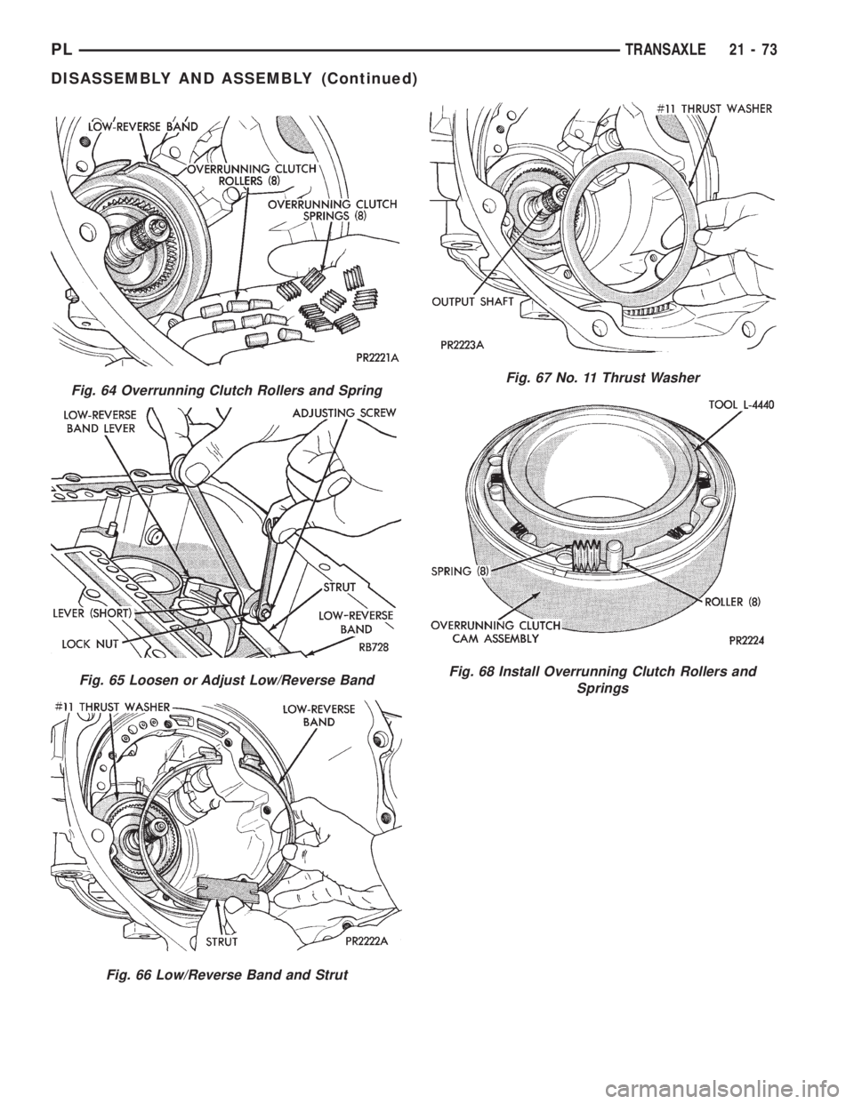 DODGE NEON 1999  Service Repair Manual Fig. 64 Overrunning Clutch Rollers and Spring
Fig. 65 Loosen or Adjust Low/Reverse Band
Fig. 66 Low/Reverse Band and Strut
Fig. 67 No. 11 Thrust Washer
Fig. 68 Install Overrunning Clutch Rollers and
S