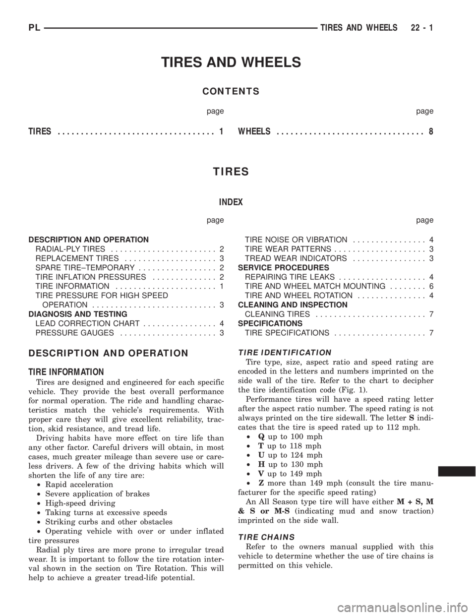 DODGE NEON 1999  Service Repair Manual TIRES AND WHEELS
CONTENTS
page page
TIRES.................................. 1WHEELS................................ 8
TIRES
INDEX
page page
DESCRIPTION AND OPERATION
RADIAL-PLY TIRES..................