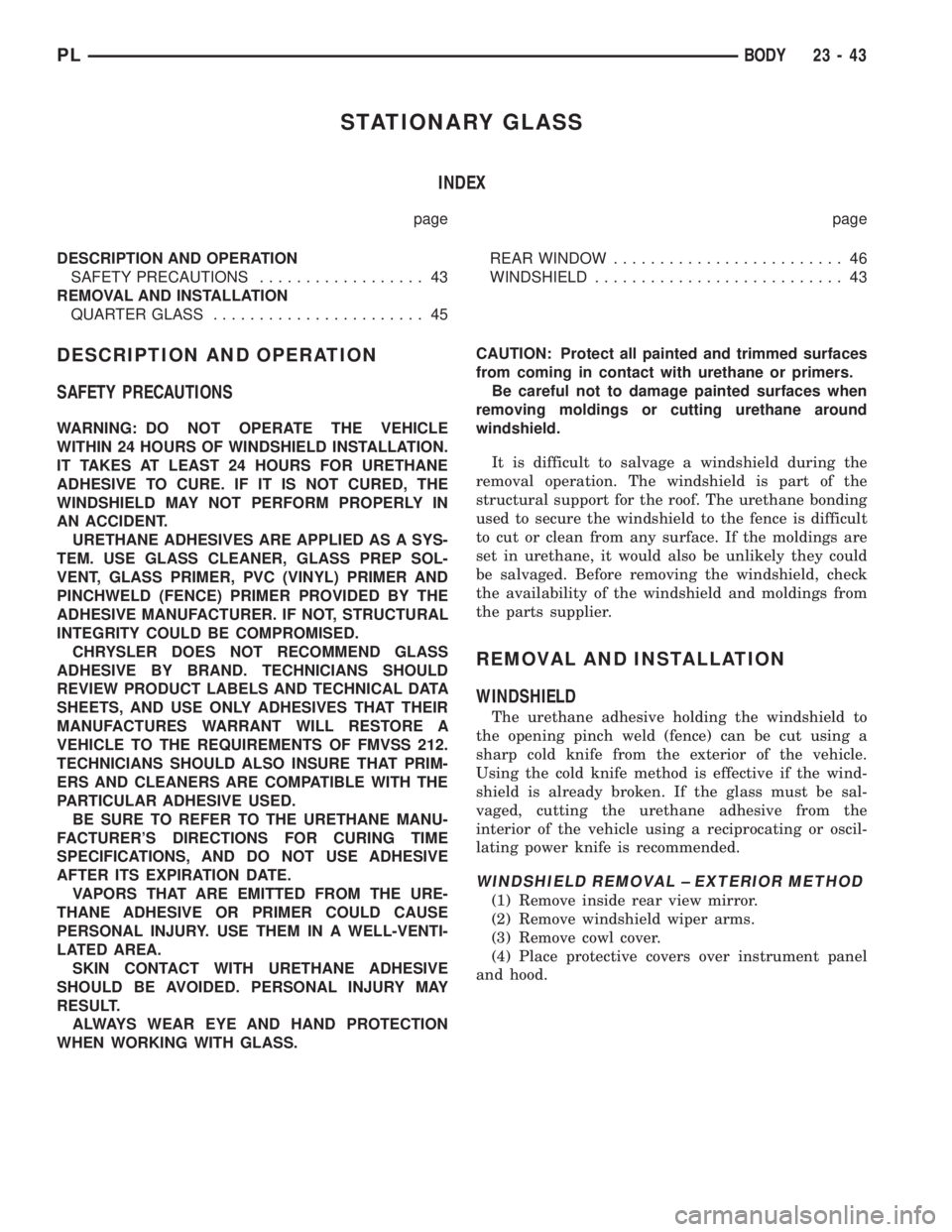 DODGE NEON 1999  Service Repair Manual STATIONARY GLASS
INDEX
page page
DESCRIPTION AND OPERATION
SAFETY PRECAUTIONS.................. 43
REMOVAL AND INSTALLATION
QUARTER GLASS....................... 45REAR WINDOW......................... 