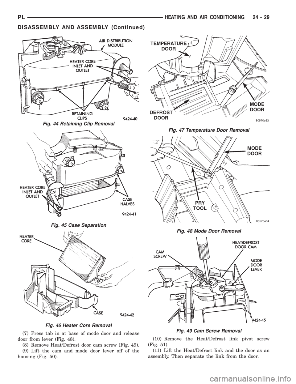DODGE NEON 1999 Service Repair Manual (7) Press tab in at base of mode door and release
door from lever (Fig. 48).
(8) Remove Heat/Defrost door cam screw (Fig. 49).
(9) Lift the cam and mode door lever off of the
housing (Fig. 50).(10) Re DODGE NEON 1999 Service Repair Manual (7) Press tab in at base of mode door and release
door from lever (Fig. 48).
(8) Remove Heat/Defrost door cam screw (Fig. 49).
(9) Lift the cam and mode door lever off of the
housing (Fig. 50).(10) Re