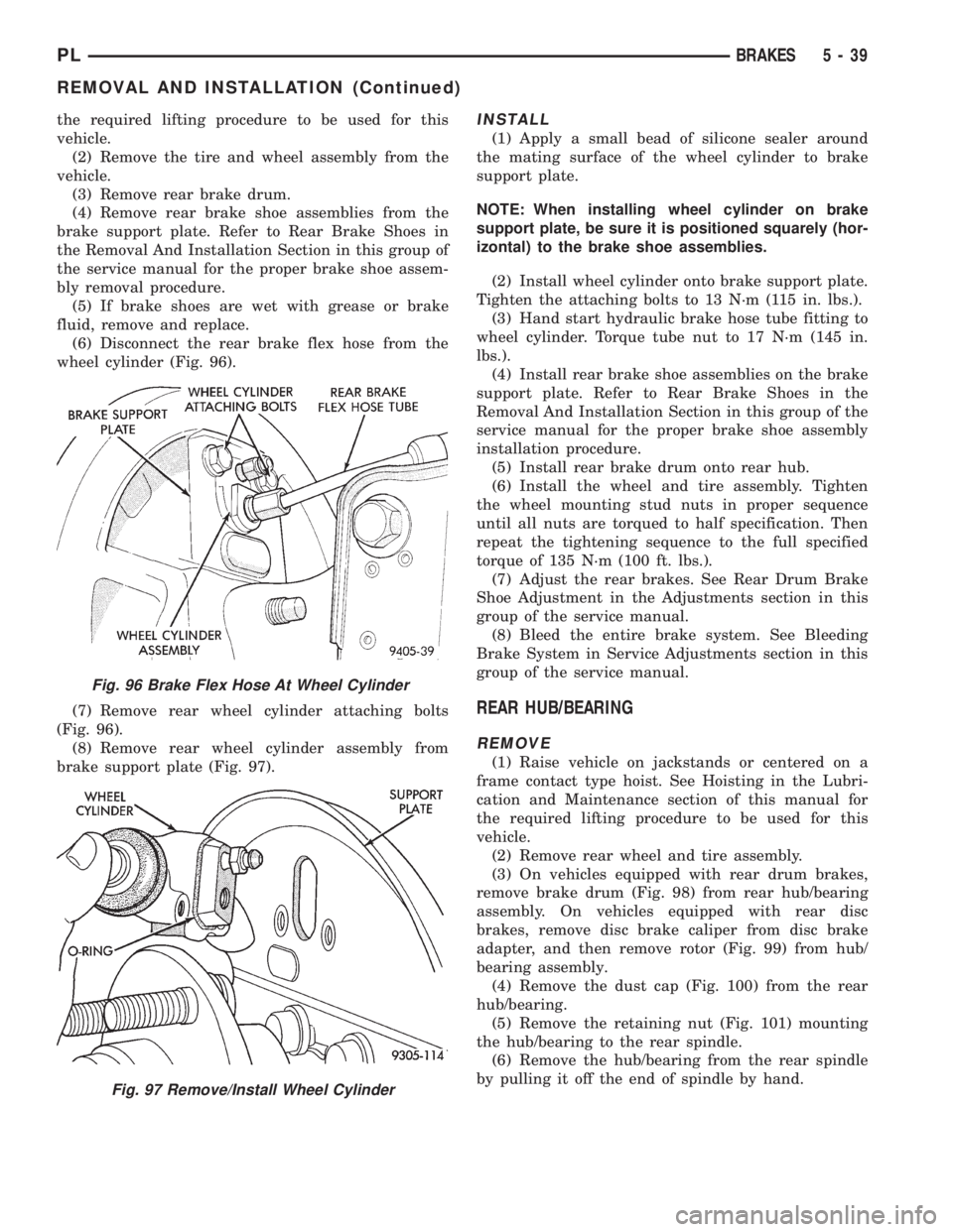 DODGE NEON 1999 Service Repair Manual the required lifting procedure to be used for this
vehicle.
(2) Remove the tire and wheel assembly from the
vehicle.
(3) Remove rear brake drum.
(4) Remove rear brake shoe assemblies from the
brake su DODGE NEON 1999 Service Repair Manual the required lifting procedure to be used for this
vehicle.
(2) Remove the tire and wheel assembly from the
vehicle.
(3) Remove rear brake drum.
(4) Remove rear brake shoe assemblies from the
brake su