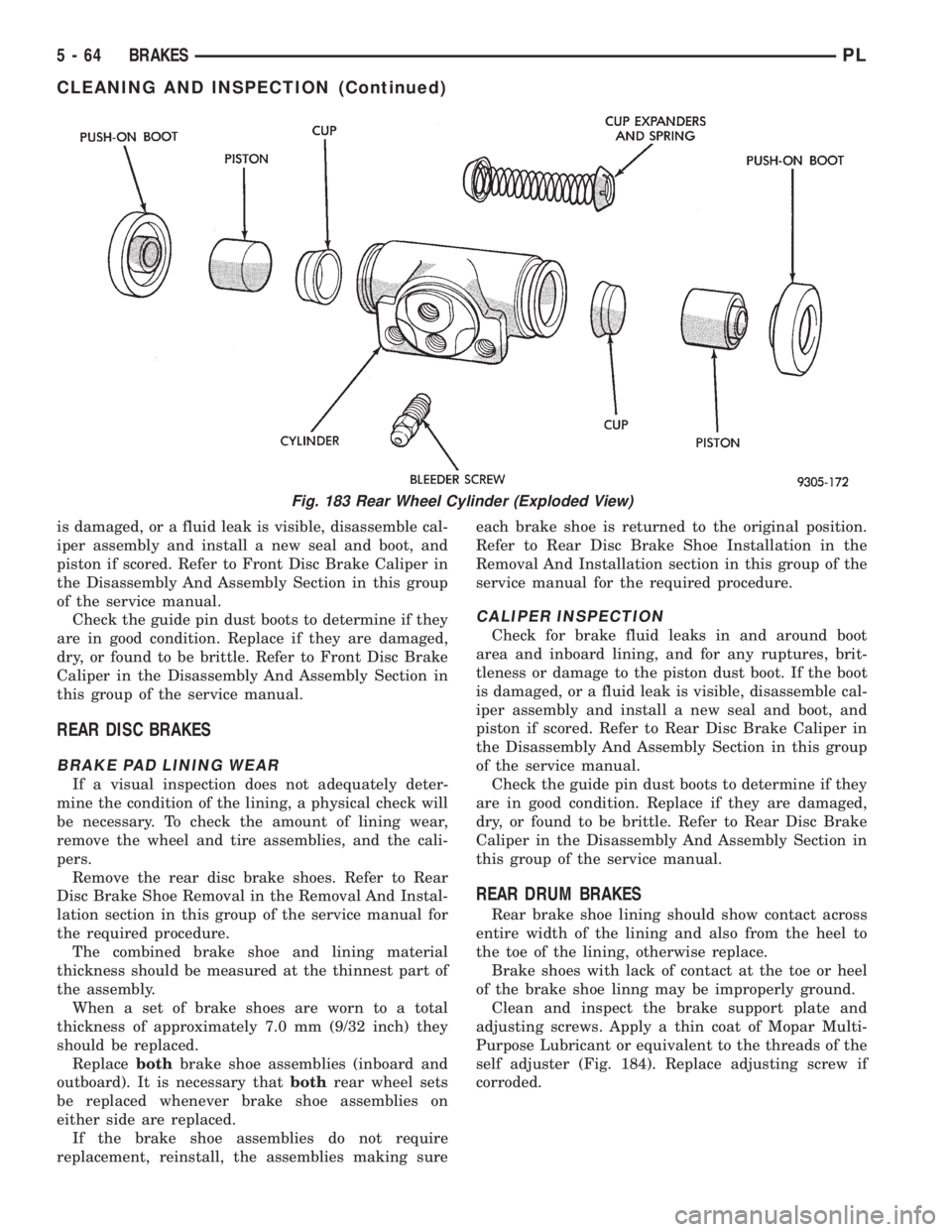 DODGE NEON 1999 Service Repair Manual is damaged, or a fluid leak is visible, disassemble cal-
iper assembly and install a new seal and boot, and
piston if scored. Refer to Front Disc Brake Caliper in
the Disassembly And Assembly Section DODGE NEON 1999 Service Repair Manual is damaged, or a fluid leak is visible, disassemble cal-
iper assembly and install a new seal and boot, and
piston if scored. Refer to Front Disc Brake Caliper in
the Disassembly And Assembly Section