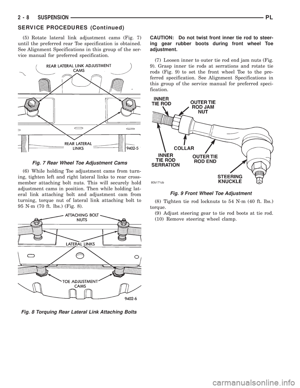 DODGE NEON 1999  Service User Guide (5) Rotate lateral link adjustment cams (Fig. 7)
until the preferred rear Toe specification is obtained.
See Alignment Specifications in this group of the ser-
vice manual for preferred specification.