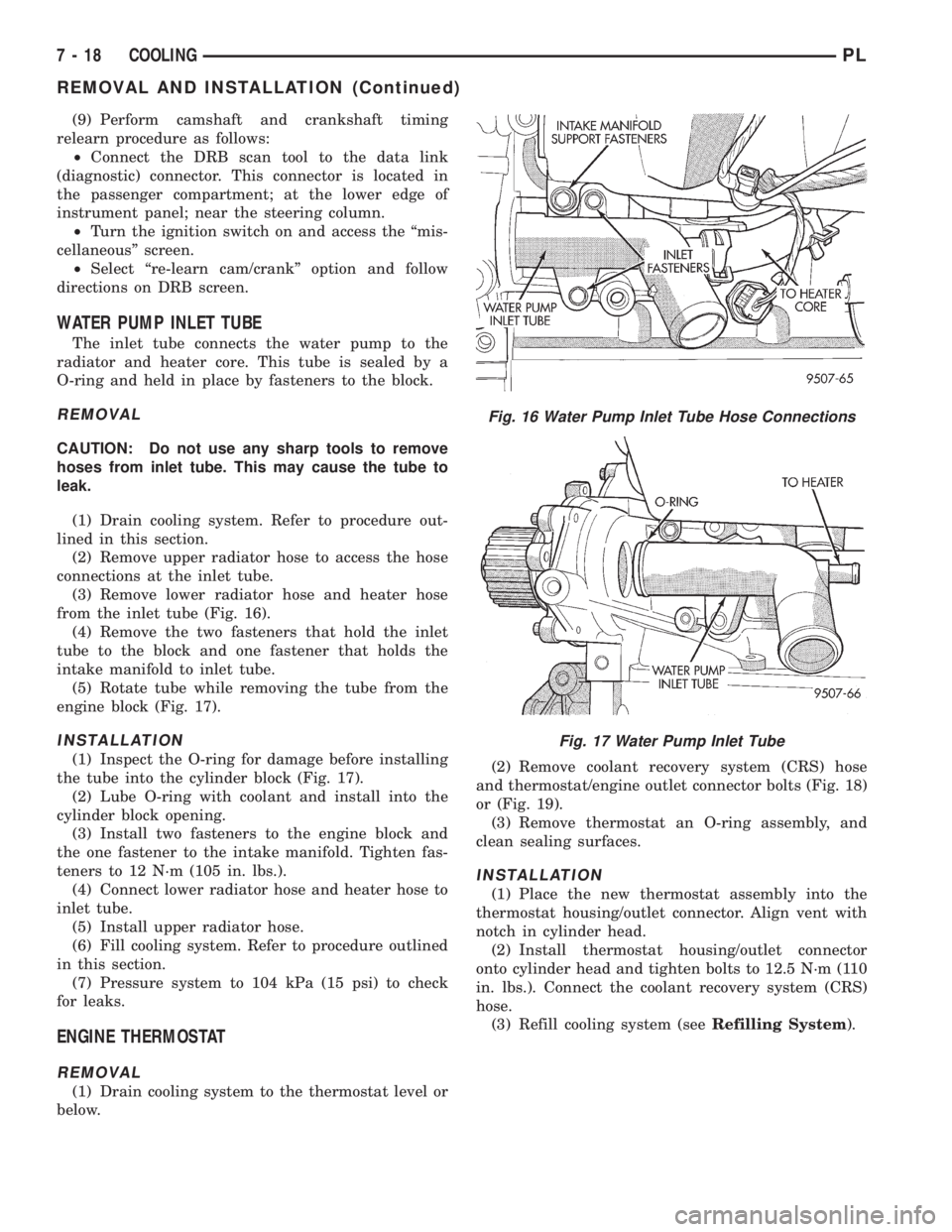 DODGE NEON 1999 Service Repair Manual (9) Perform camshaft and crankshaft timing
relearn procedure as follows:
²Connect the DRB scan tool to the data link
(diagnostic) connector. This connector is located in
the passenger compartment; at DODGE NEON 1999 Service Repair Manual (9) Perform camshaft and crankshaft timing
relearn procedure as follows:
²Connect the DRB scan tool to the data link
(diagnostic) connector. This connector is located in
the passenger compartment; at