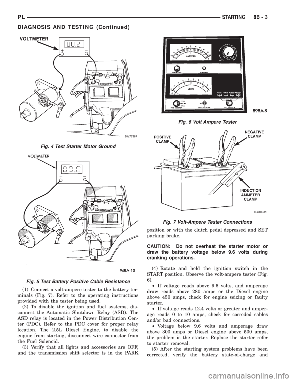 DODGE NEON 1999 Service Repair Manual (1) Connect a volt-ampere tester to the battery ter-
minals (Fig. 7). Refer to the operating instructions
provided with the tester being used.
(2) To disable the ignition and fuel systems, dis-
connec DODGE NEON 1999 Service Repair Manual (1) Connect a volt-ampere tester to the battery ter-
minals (Fig. 7). Refer to the operating instructions
provided with the tester being used.
(2) To disable the ignition and fuel systems, dis-
connec