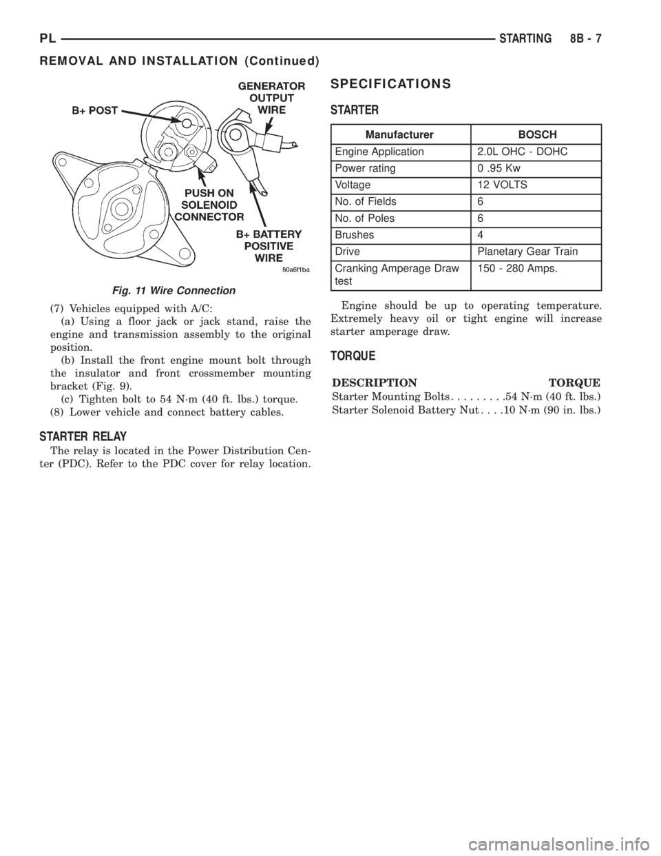 DODGE NEON 1999 Service Repair Manual (7) Vehicles equipped with A/C:
(a) Using a floor jack or jack stand, raise the
engine and transmission assembly to the original
position.
(b) Install the front engine mount bolt through
the insulator DODGE NEON 1999 Service Repair Manual (7) Vehicles equipped with A/C:
(a) Using a floor jack or jack stand, raise the
engine and transmission assembly to the original
position.
(b) Install the front engine mount bolt through
the insulator