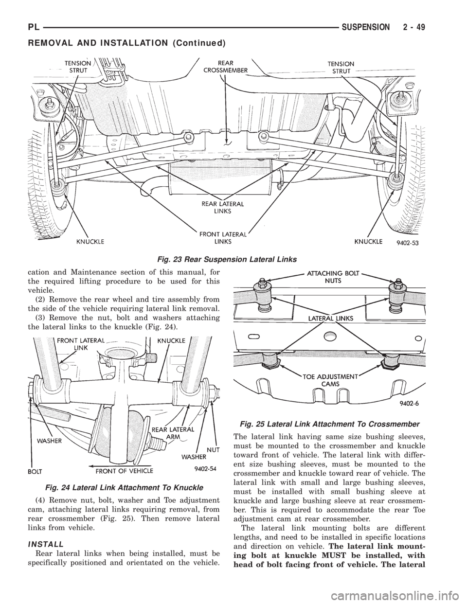 DODGE NEON 1999 Service Workshop Manual cation and Maintenance section of this manual, for
the required lifting procedure to be used for this
vehicle.
(2) Remove the rear wheel and tire assembly from
the side of the vehicle requiring latera DODGE NEON 1999 Service Workshop Manual cation and Maintenance section of this manual, for
the required lifting procedure to be used for this
vehicle.
(2) Remove the rear wheel and tire assembly from
the side of the vehicle requiring latera