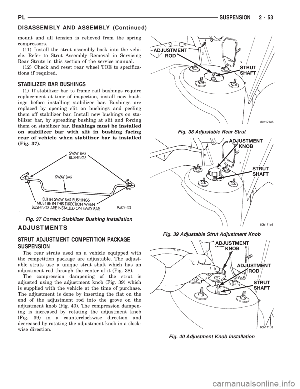DODGE NEON 1999  Service Manual PDF mount and all tension is relieved from the spring
compressors.
(11) Install the strut assembly back into the vehi-
cle. Refer to Strut Assembly Removal in Servicing
Rear Struts in this section of the 