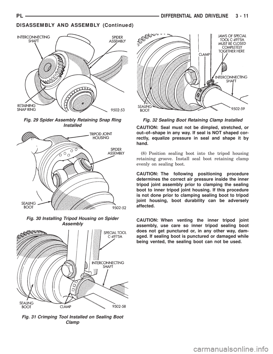 DODGE NEON 1999  Service Manual PDF CAUTION: Seal must not be dimpled, stretched, or
out±of±shape in any way. If seal is NOT shaped cor-
rectly, equalize pressure in seal and shape it by
hand.
(8) Position sealing boot into the tripod