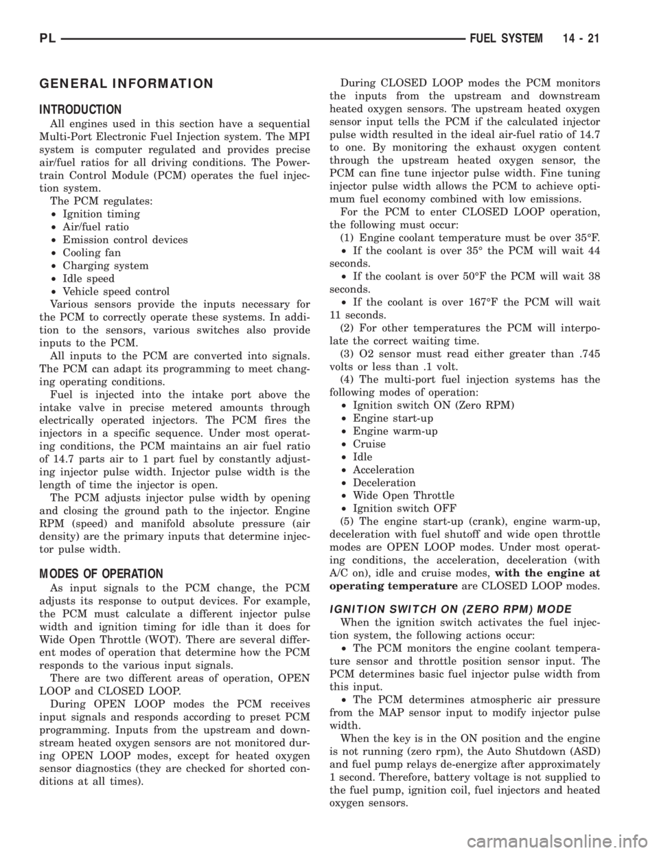 DODGE NEON 1999  Service Repair Manual GENERAL INFORMATION
INTRODUCTION
All engines used in this section have a sequential
Multi-Port Electronic Fuel Injection system. The MPI
system is computer regulated and provides precise
air/fuel rati