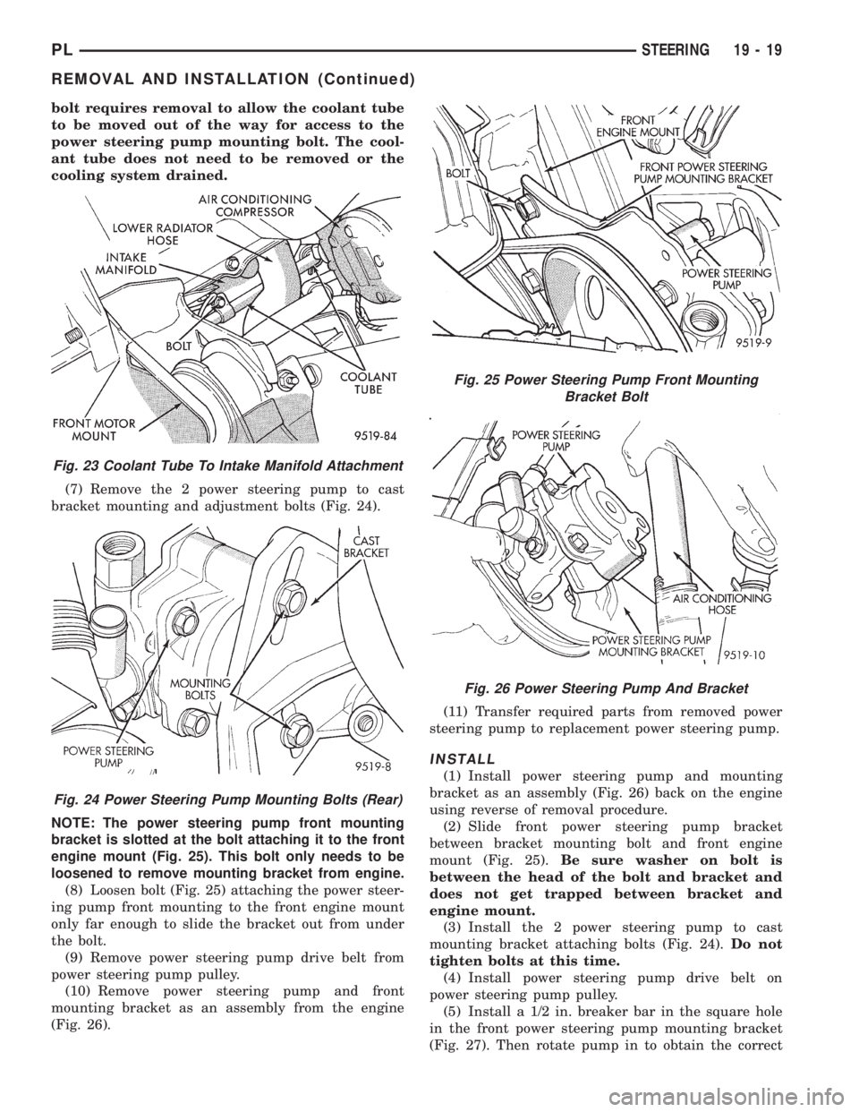 DODGE NEON 1999 Service Repair Manual bolt requires removal to allow the coolant tube
to be moved out of the way for access to the
power steering pump mounting bolt. The cool-
ant tube does not need to be removed or the
cooling system dra DODGE NEON 1999 Service Repair Manual bolt requires removal to allow the coolant tube
to be moved out of the way for access to the
power steering pump mounting bolt. The cool-
ant tube does not need to be removed or the
cooling system dra