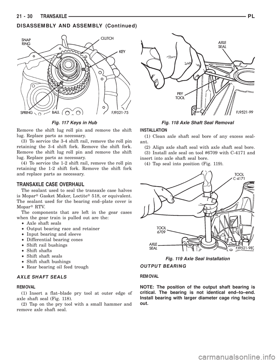 DODGE NEON 1999 Service Repair Manual Remove the shift lug roll pin and remove the shift
lug. Replace parts as necessary.
(3) To service the 3-4 shift rail, remove the roll pin
retaining the 3-4 shift fork. Remove the shift fork.
Remove t DODGE NEON 1999 Service Repair Manual Remove the shift lug roll pin and remove the shift
lug. Replace parts as necessary.
(3) To service the 3-4 shift rail, remove the roll pin
retaining the 3-4 shift fork. Remove the shift fork.
Remove t