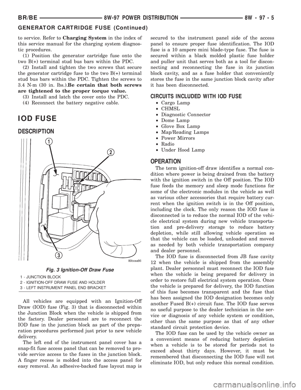 DODGE RAM 2002  Service Repair Manual to service. Refer toCharging Systemin the index of
this service manual for the charging system diagnos-
tic procedures.
(1) Position the generator cartridge fuse onto the
two B(+) terminal stud bus ba