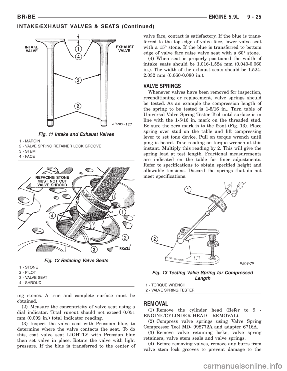 DODGE RAM 2002  Service Repair Manual ing stones. A true and complete surface must be
obtained.
(2) Measure the concentricity of valve seat using a
dial indicator. Total runout should not exceed 0.051
mm (0.002 in.) total indicator readin
