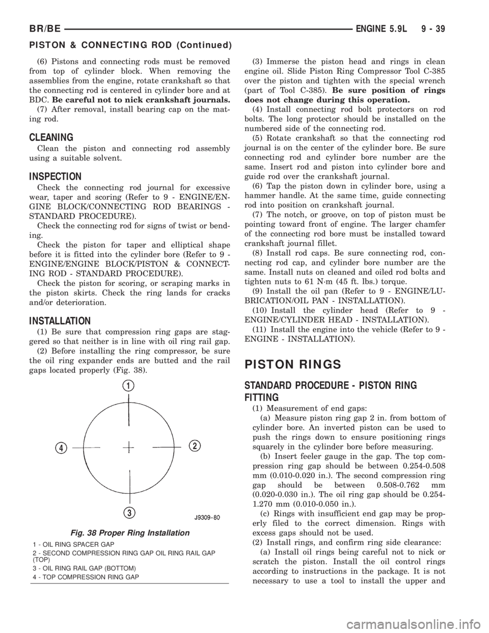 DODGE RAM 2002 Service Repair Manual (6) Pistons and connecting rods must be removed
from top of cylinder block. When removing the
assemblies from the engine, rotate crankshaft so that
the connecting rod is centered in cylinder bore and DODGE RAM 2002 Service Repair Manual (6) Pistons and connecting rods must be removed
from top of cylinder block. When removing the
assemblies from the engine, rotate crankshaft so that
the connecting rod is centered in cylinder bore and