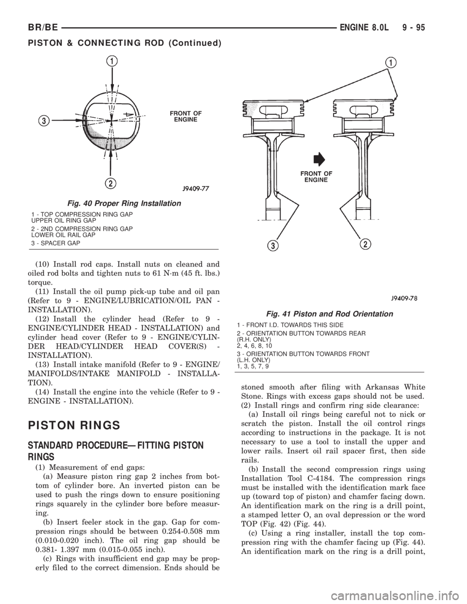 DODGE RAM 2002  Service Repair Manual (10) Install rod caps. Install nuts on cleaned and
oiled rod bolts and tighten nuts to 61 N´m (45 ft. lbs.)
torque.
(11) Install the oil pump pick-up tube and oil pan
(Refer to 9 - ENGINE/LUBRICATION