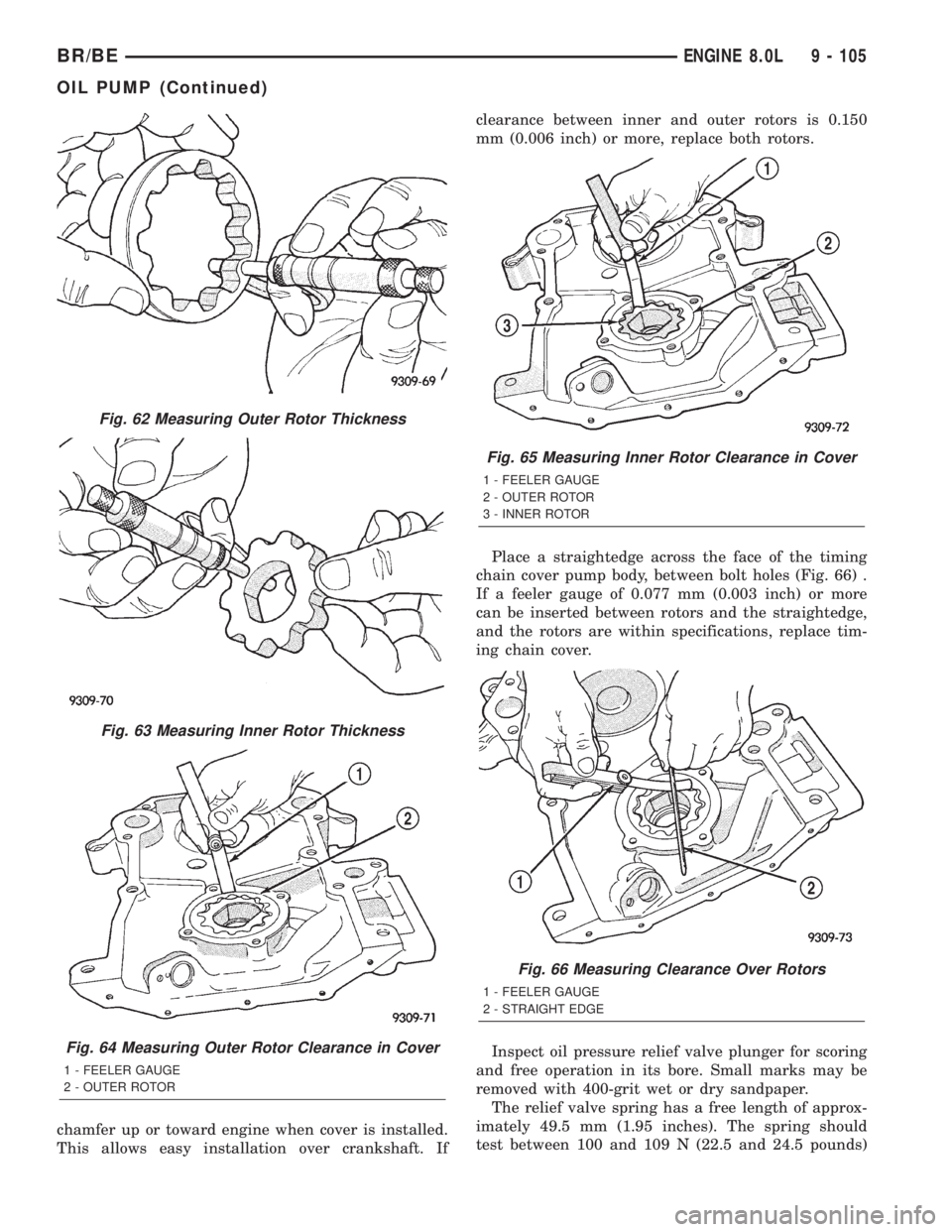 DODGE RAM 2002 Service Repair Manual chamfer up or toward engine when cover is installed.
This allows easy installation over crankshaft. Ifclearance between inner and outer rotors is 0.150
mm (0.006 inch) or more, replace both rotors.
Pl DODGE RAM 2002 Service Repair Manual chamfer up or toward engine when cover is installed.
This allows easy installation over crankshaft. Ifclearance between inner and outer rotors is 0.150
mm (0.006 inch) or more, replace both rotors.
Pl