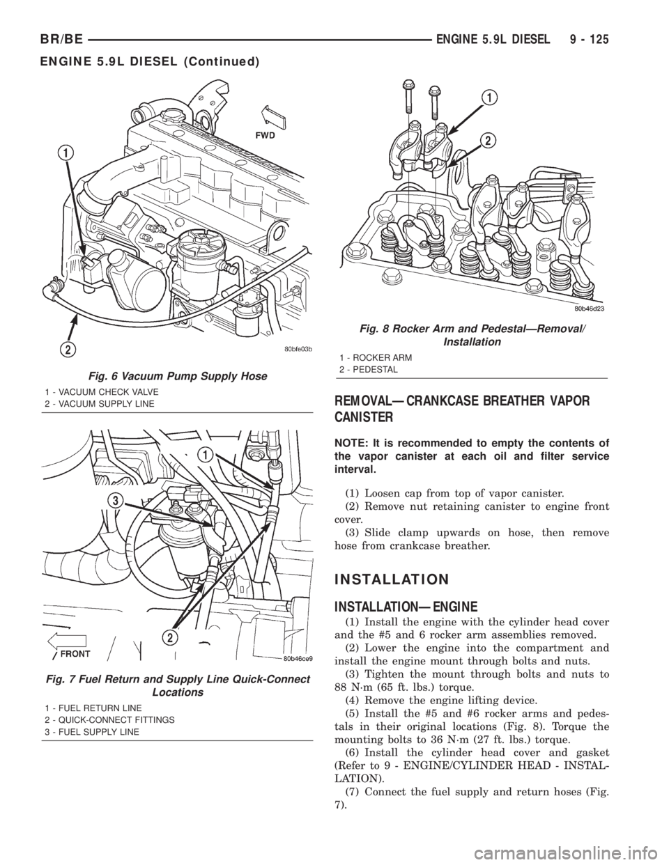 DODGE RAM 2002 Service Repair Manual REMOVALÐCRANKCASE BREATHER VAPOR
CANISTER
NOTE: It is recommended to empty the contents of
the vapor canister at each oil and filter service
interval.
(1) Loosen cap from top of vapor canister.
(2) R DODGE RAM 2002 Service Repair Manual REMOVALÐCRANKCASE BREATHER VAPOR
CANISTER
NOTE: It is recommended to empty the contents of
the vapor canister at each oil and filter service
interval.
(1) Loosen cap from top of vapor canister.
(2) R